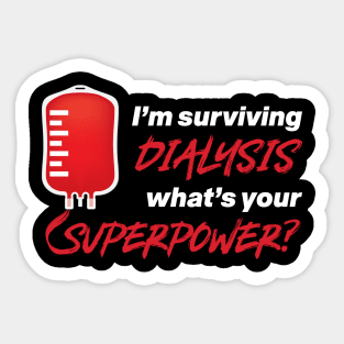 'I'm Surviving Dialysis' Awesome Kidney Dialysis Sticker